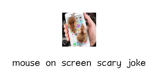 mouse on screen scary joke���İ�׿��app��������