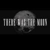 There Was the Moon�ⰲװ���İ�