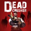Dead Crusher(����������)v2.0.12 ���°�