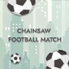 ����������Chainsaw Footballv1.0 ��׿��